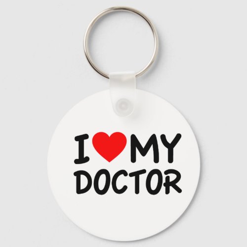 I Love my Doctor Keychain