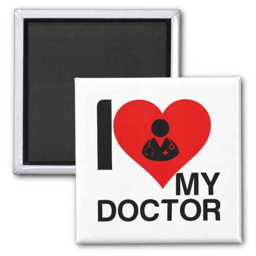 I LOVE MY DOCTOR MAGNET