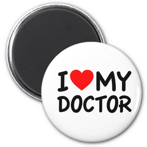 I Love my Doctor Magnet