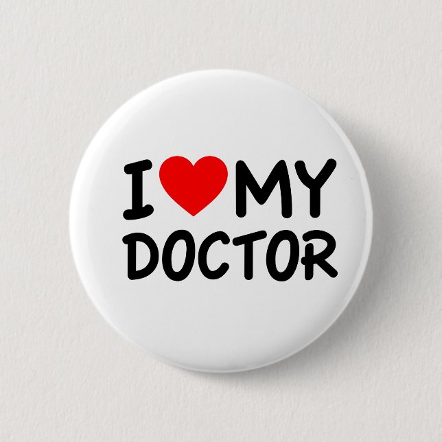 I Love my Doctor Pinback Button (Front)