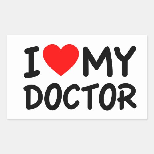 I Love my Doctor Rectangular Sticker