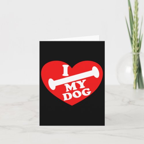 I Love My Dog 1  Card