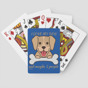 I LOVE MY DOG AND MAYBE 3 PEOPLE cute funny dog Poker Cards