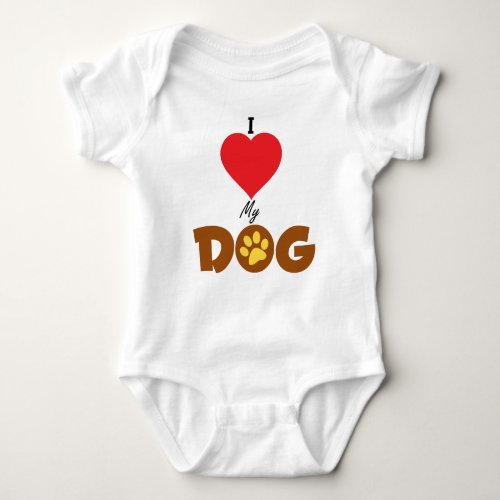 I Love My Dog Baby Bodysuit