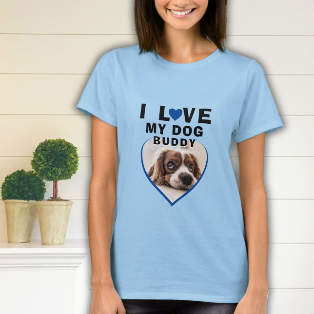 I love my Dog Blue Heart Pet Name Photo T-Shirt (Creator Uploaded)