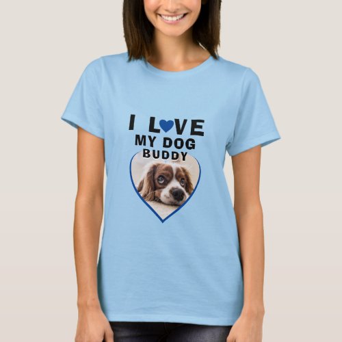 I love my Dog Blue Heart Pet Name Photo T_Shirt