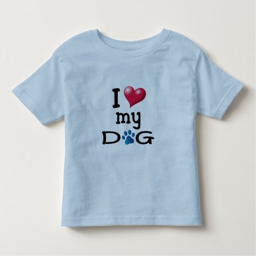 I Love My Dog Blue Paw Toddler T_shirt