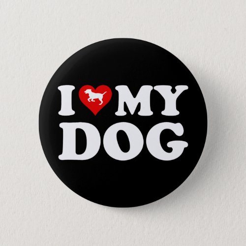 I Love My Dog Button