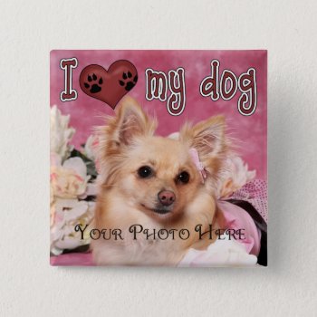 I Love My Dog! Custom Botton Pinback Button by DoggieAvenue at Zazzle