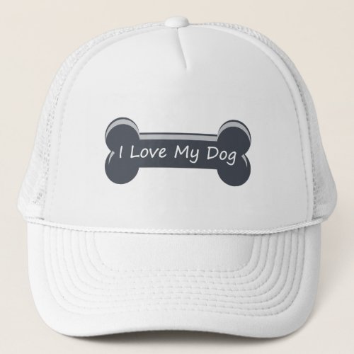 I Love My Dog  Dog Bone Trucker Hat