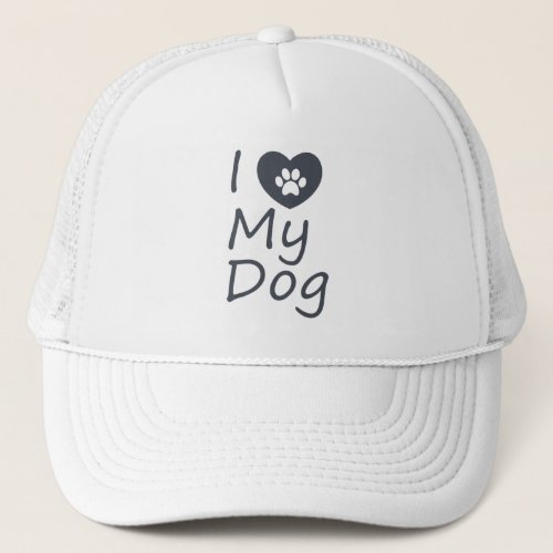 I Love My Dog  Dog Lover Trucker Hat