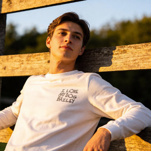 I Love My Dog Funny Ugly Typography  Embroidered Long Sleeve T-Shirt