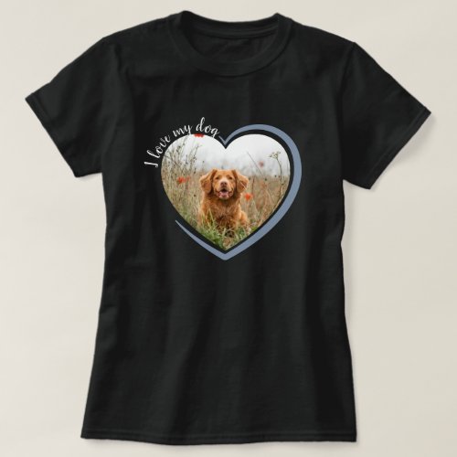 I Love My Dog Heart Photo Black T_Shirt