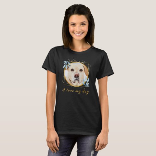 I Love My Dog Heart Photo trendy T_Shirt