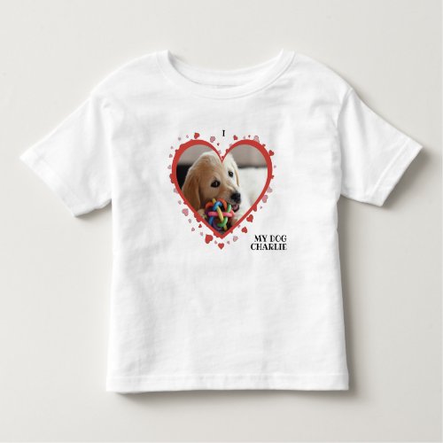 I Love My Dog Heart with Pet Photo and Name White Toddler T_shirt