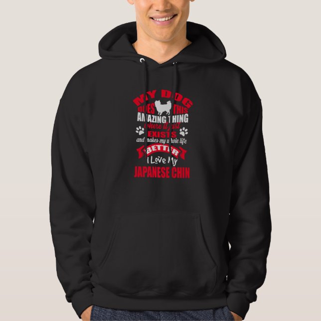 I Love My Dog Japanese Chin  Puppy Dogs Hoodie (Front)