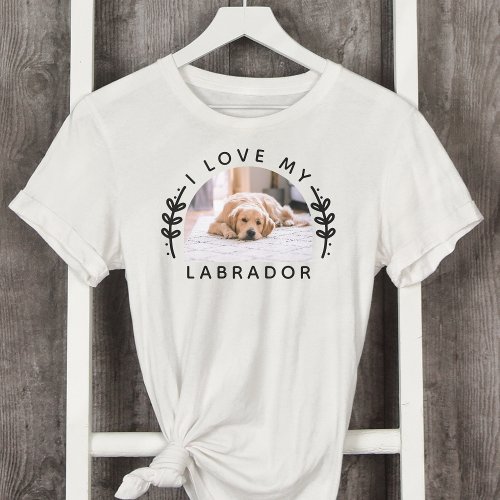 I Love My Dog Labrador Photo T_Shirt