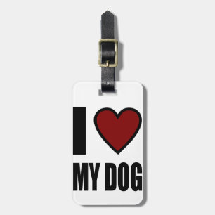 I Love My Dog Luggage Tag