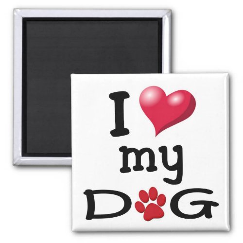 I Love My Dog Magnet