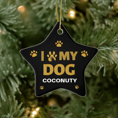 I Love My Dog Name Paws Personalize Ceramic Ornament