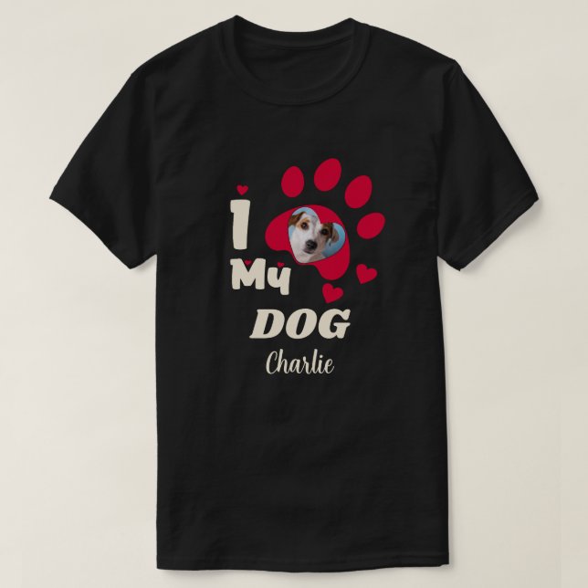 I Love My Dog Paw Personalized Photo & Name T-Shirt (Design Front)