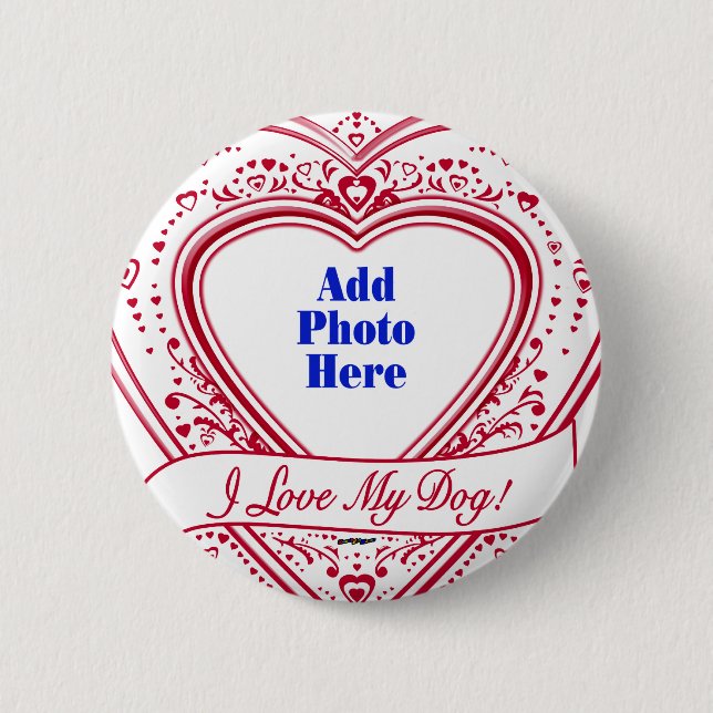 I Love My Dog! Photo Red Hearts Button (Front)