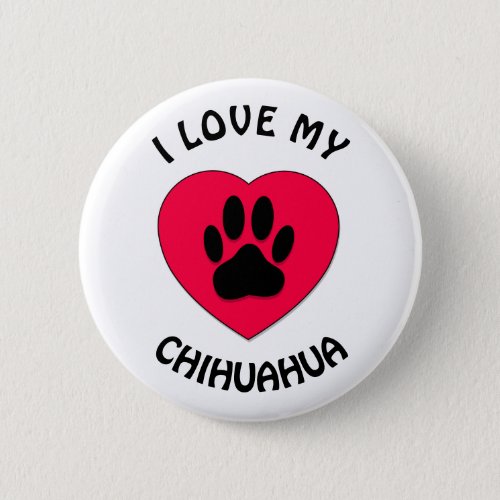 I love My Dog Pinback Button