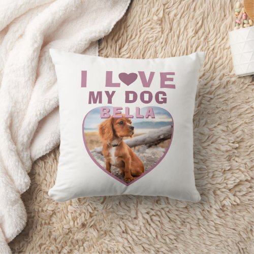 I love my Dog Pink Heart Photo Pet Name Throw Pillow