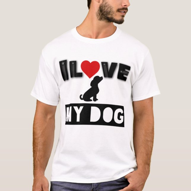 I love my dog shirt,dog love, dog dad dog mom,love T-Shirt (Front)