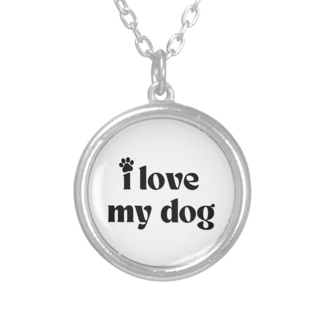 I Love My Dog Silver Plated Necklace (Front)