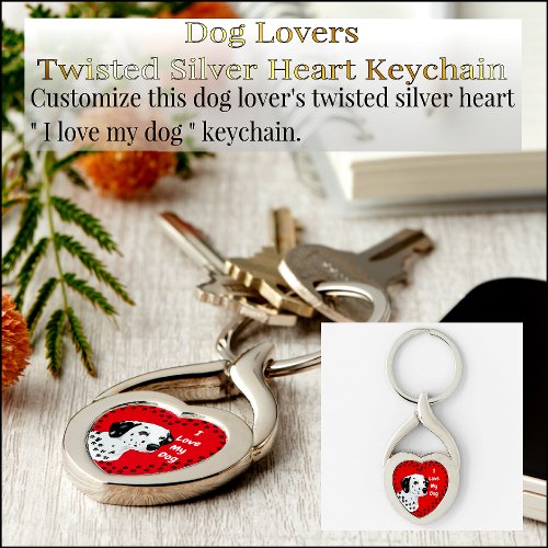 I Love My Dog Silver Twisted Heart Keychain