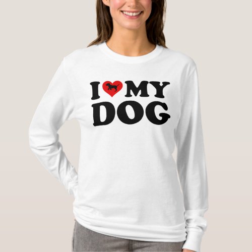 I Love My Dog T_Shirt