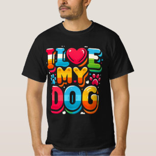 I Love My Dog T-Shirt