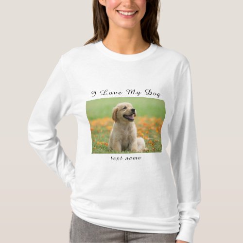 I LOVE MY DOG T_Shirt