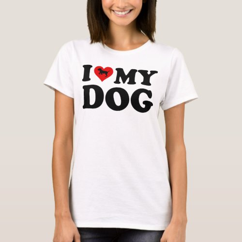 I Love My Dog T_Shirt