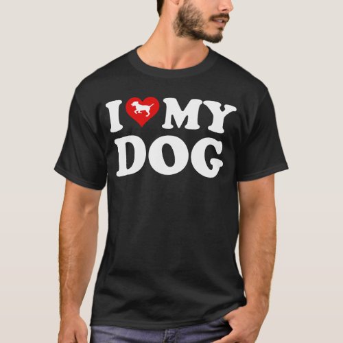 I Love My Dog T_Shirt