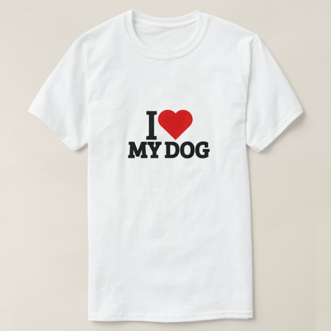I love my dog T-Shirt (Design Front)