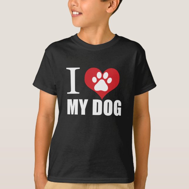 I love my dog T-Shirt (Front)