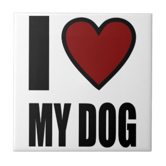 I Love My Dog Tile