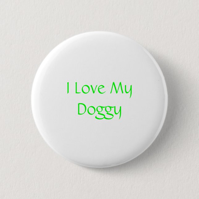 I Love My doggy Button (Front)