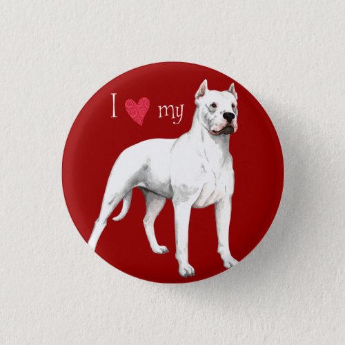 I Love my Dogo Argentino Button