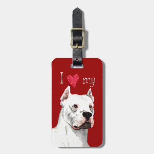 I Love my Dogo Argentino Luggage Tag