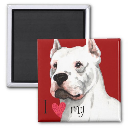 I Love my Dogo Argentino Magnet