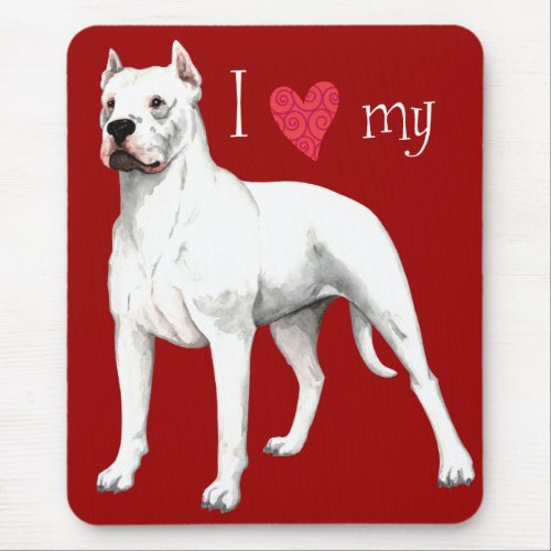 I Love my Dogo Argentino Mouse Pad