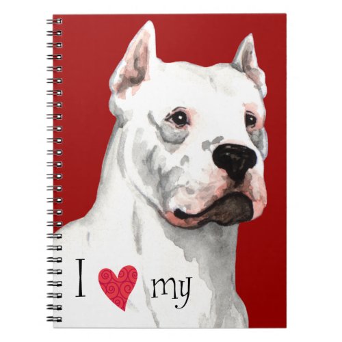 I Love my Dogo Argentino Notebook