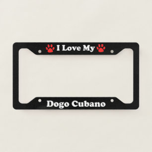 I Love My Dogo Cubano Dog License Plate Frame