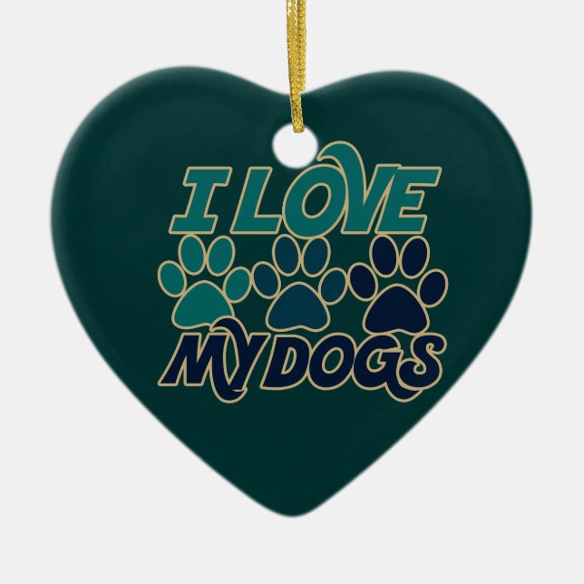 I Love my dogs Ceramic Ornament (Front)