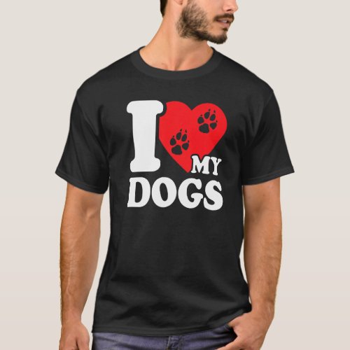 I Love My Dogs  I Love Dogs T_Shirt