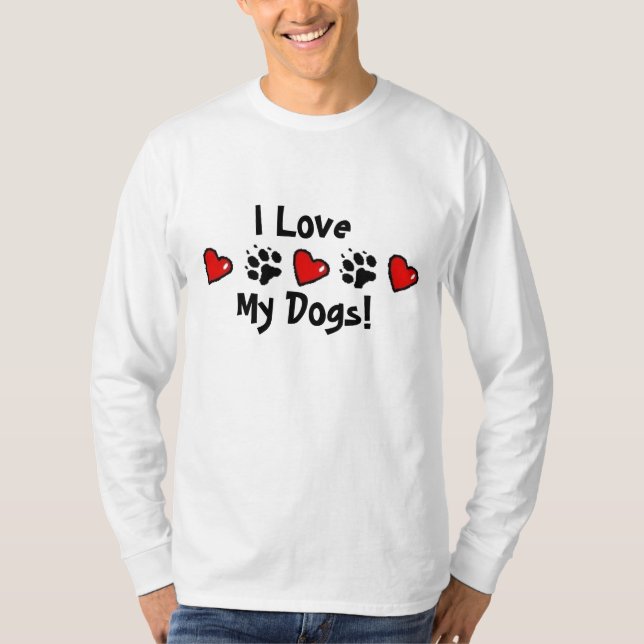 I Love My Dogs T-Shirt (Front)