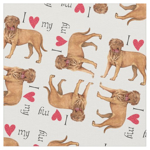 I Love my Dogue de Bordeaux Fabric